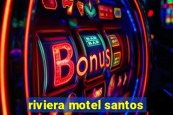 riviera motel santos